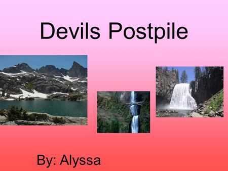 Devils Postpile By: Alyssa. Shuttle Bus The shuttle bus brings people to where they need to go instead of people driving it would cause less pollution.