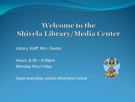 Welcome to the Shivela Library/Media Center