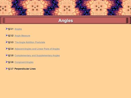 Angles § 3.1 Angles § 3.2 Angle Measure