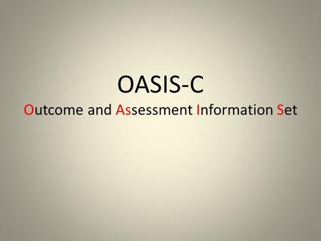 OASIS-C Outcome and Assessment Information Set