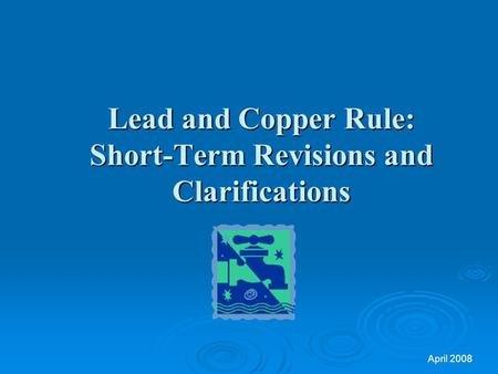 Lead and Copper Rule: Short-Term Revisions and Clarifications