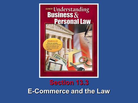 E-Commerce and the Law Section 13.3. Understanding Business and Personal Law E-Commerce and the Law Section 13.3 Contracts for the Sale of Goods Electronic.