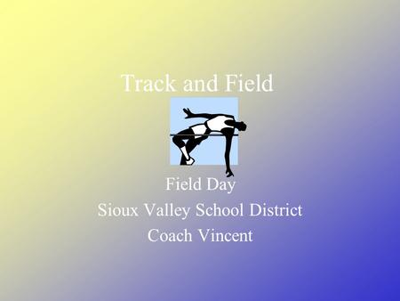 Track and Field Field Day Sioux Valley School District Coach Vincent.