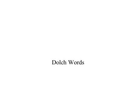 Dolch Words.