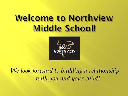 We look forward to building a relationship with you and your child!