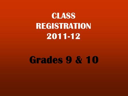 CLASS REGISTRATION 2011-12 Grades 9 & 10. TO VIEW COURSE DESCRIPTIONS ON THE INTERNET: Go to www.aitkin.k12.mn.us The registration handbook is available.