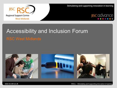 Go to View > Header & Footer to edit October 3, 2014 | slide 1 RSCs – Stimulating and supporting innovation in learning Accessibility and Inclusion Forum.
