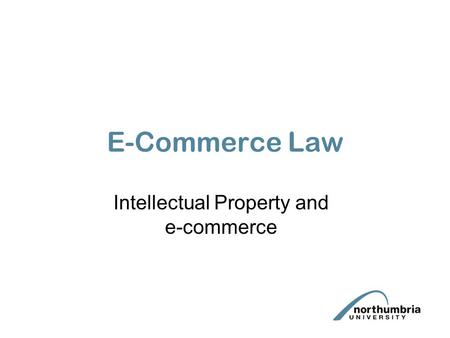 E-Commerce Law Intellectual Property and e-commerce.