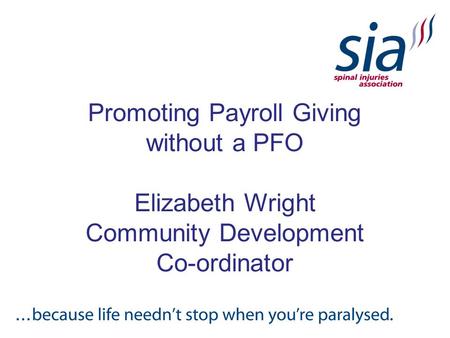 Promoting Payroll Giving without a PFO Elizabeth Wright Community Development Co-ordinator.