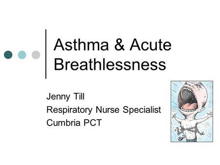 Asthma & Acute Breathlessness