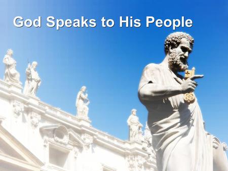 God Speaks to His People. 1. How God ‘spoke’ to people in the past.