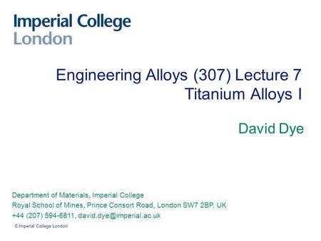 Engineering Alloys (307) Lecture 7 Titanium Alloys I
