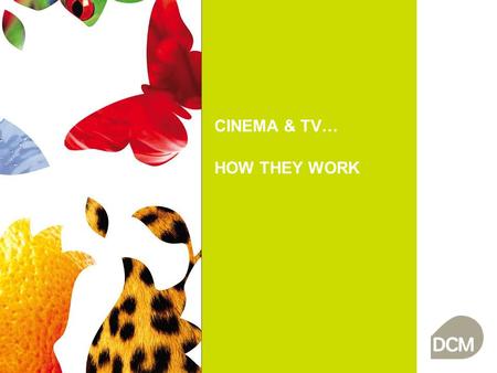 CINEMA & TV… HOW THEY WORK. TV IS A MULTI-TASKING ENVIRONMENT A TV programme is central to an ‘at home’ environment but there’s also lots going on A typical.