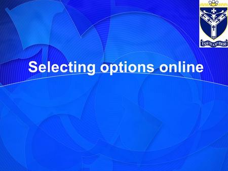Selecting options online. Your Topic Goes Here Your subtopic goes here Step 1: Login into the parent portal Step 2: Click on the Options offer icon.
