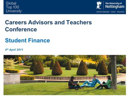 1 Careers Advisors and Teachers Conference Student Finance 4 th April 2011.