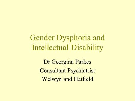 Gender Dysphoria and Intellectual Disability