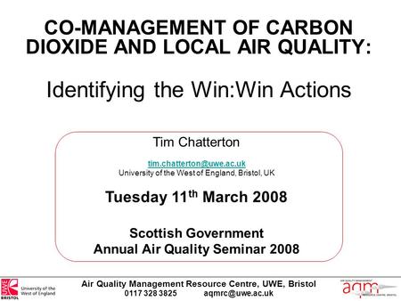 Air Quality Management Resource Centre, UWE, Bristol 0117 328 3825 CO-MANAGEMENT OF CARBON DIOXIDE AND LOCAL AIR QUALITY: Identifying the.