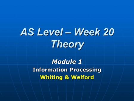 Module 1 Information Processing Whiting & Welford
