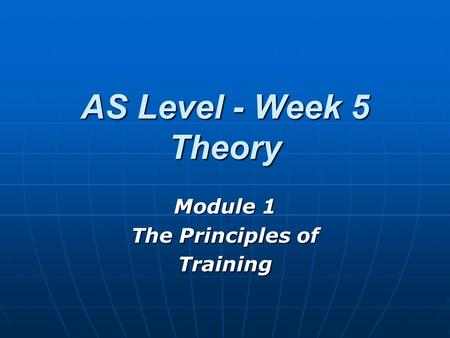 Module 1 The Principles of Training
