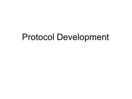 Protocol Development.