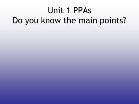 Unit 1 PPAs Do you know the main points?. PPA1 Effect of Concentration Changes On Reaction Rate 1.describe how the concentration of potassium iodide was.