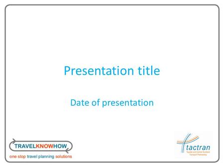 Presentation title Date of presentation. Setting the scene Use this slide to introduce yourself and your role within the organisation. Outline purpose.