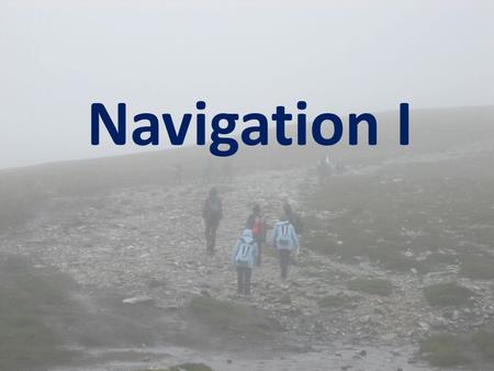 Navigation I.