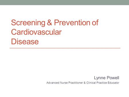 Screening & Prevention of Cardiovascular Disease