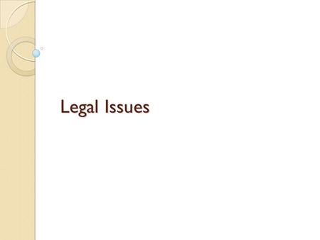 Legal Issues.