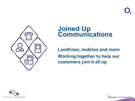 Slide 1 Joined Up Communications Landlines, mobiles and more Working together to help our customers join it all up.