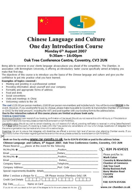 Book on-line by visiting www.cw-events.co.uk, fax to 02476 654266 or post to the address below. Chinese Language and Culture, 6 th August 2007. Oak Tree.