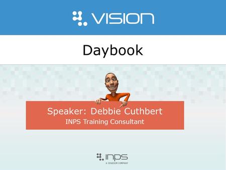 Daybook Speaker: Debbie Cuthbert INPS Training Consultant.