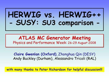 Claire Gwenlan (Oxford), Zhonghua Qin (DESY) Andy Buckley (Durham), Alessandro Tricoli (RAL) ATLAS MC Generator Meeting Physics and Performance Week: 26-29.