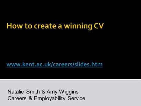 Natalie Smith & Amy Wiggins Careers & Employability Service.