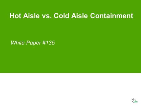 Hot Aisle vs. Cold Aisle Containment
