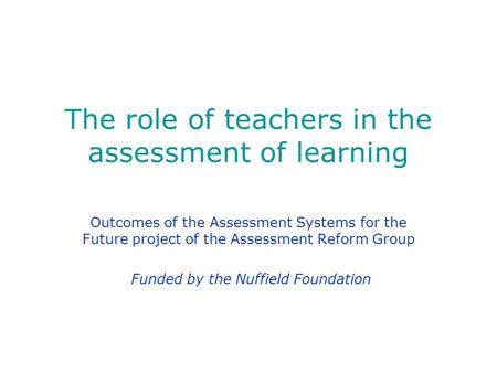 The role of teachers in the assessment of learning