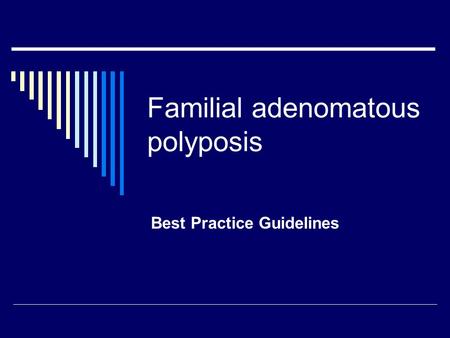 Familial adenomatous polyposis