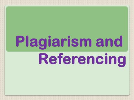 What is plagiarism? Presenting someone else’s work as your own. Including: Another person’s actual words (written and spoken) Another person’s ideas or.