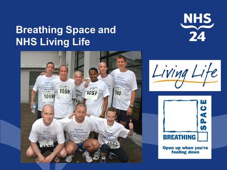 Breathing Space and NHS Living Life. Mission Statement Breathing Space is a free, confidential phone and web based service for people in Scotland experiencing.