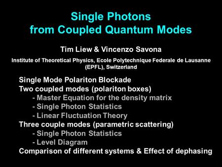 from Coupled Quantum Modes Tim Liew & Vincenzo Savona