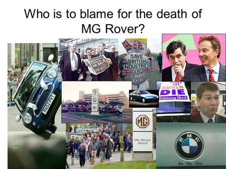 Who is to blame for the death of MG Rover?. The company produced its first car in 1904 and by 1946 the 1,000,000th car had been produced at Longbridge.