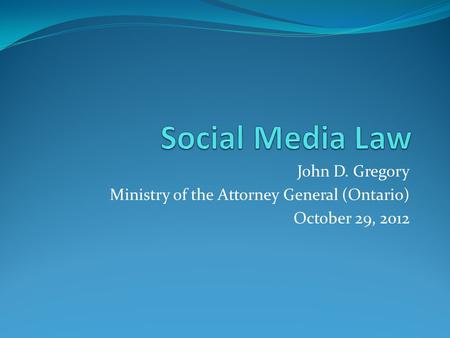 John D. Gregory Ministry of the Attorney General (Ontario) October 29, 2012.