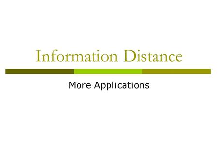 Information Distance More Applications. 1. Information Distance from a Question to an Answer.