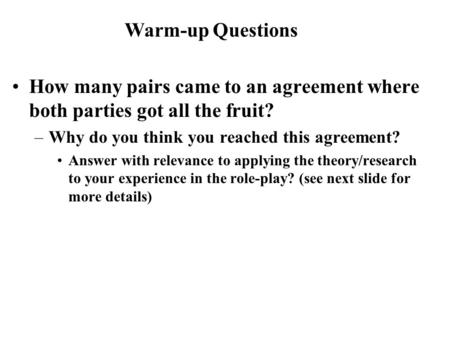 How many pairs came to an agreement where both parties got all the fruit? –Why do you think you reached this agreement? Answer with relevance to applying.