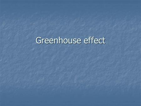Greenhouse effect. Our climate system (atmosphere, lithosphere, hydrosphere and living things) trap and store energy and distribute it around the world.