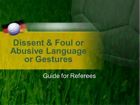 Dissent & Foul or Abusive Language or Gestures Guide for Referees.