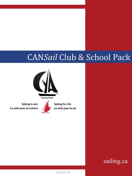 Sailing.ca CANSail Club & School Pack © 2011 CYA.