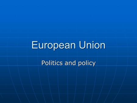 European Union Politics and policy. The Department of Political Science Presents Parties, Policy Styles and the Politics of Climate Change: Does the number.