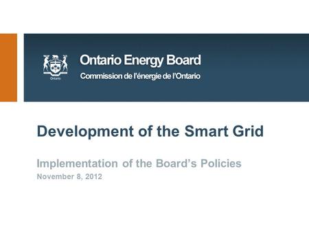 Development of the Smart Grid Implementation of the Board’s Policies November 8, 2012.