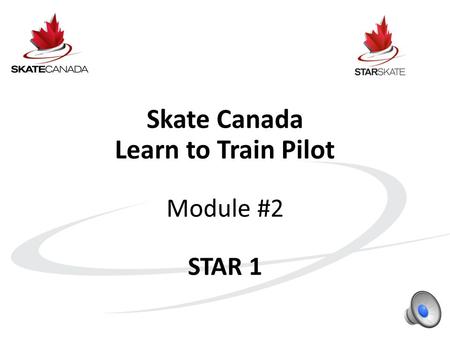 Skate Canada Learn to Train Pilot Module #2 STAR 1.